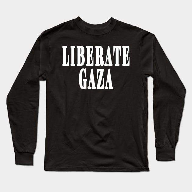 LIBERATE GAZA - White - Front Long Sleeve T-Shirt by SubversiveWare